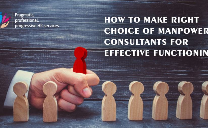 How to Make Right Choice of Manpower Consultants For Effective Functioning?